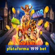 plataforma 1919 bet